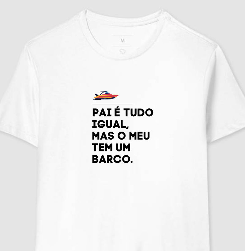 Pai é tudo igual mas o meu tem um barco