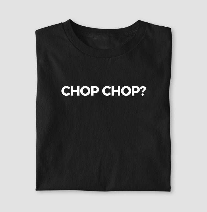 Chop Chop?
