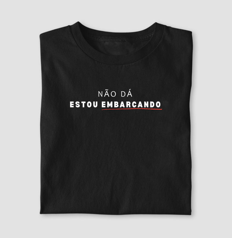 Não dá, estou embarcando