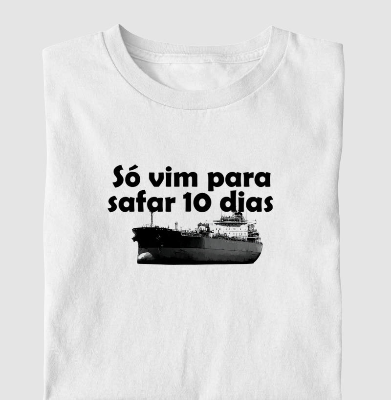 Só vim para safar 10 dias tanker