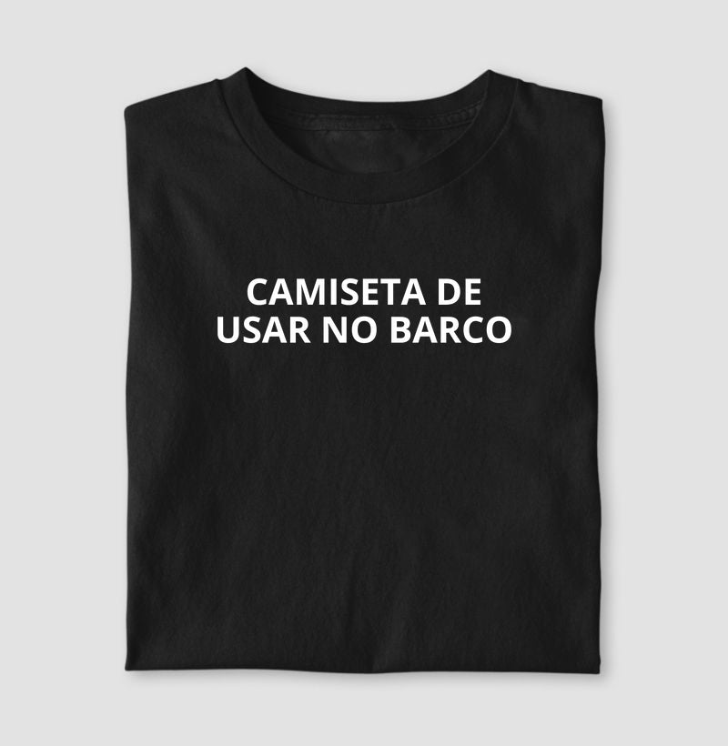 Camiseta de usar no barco