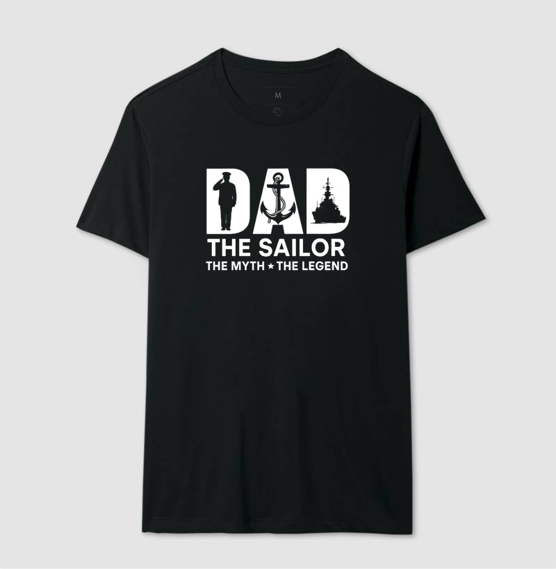 Camiseta Dad The Sailor The Myth The Legend - Dia dos Pais
