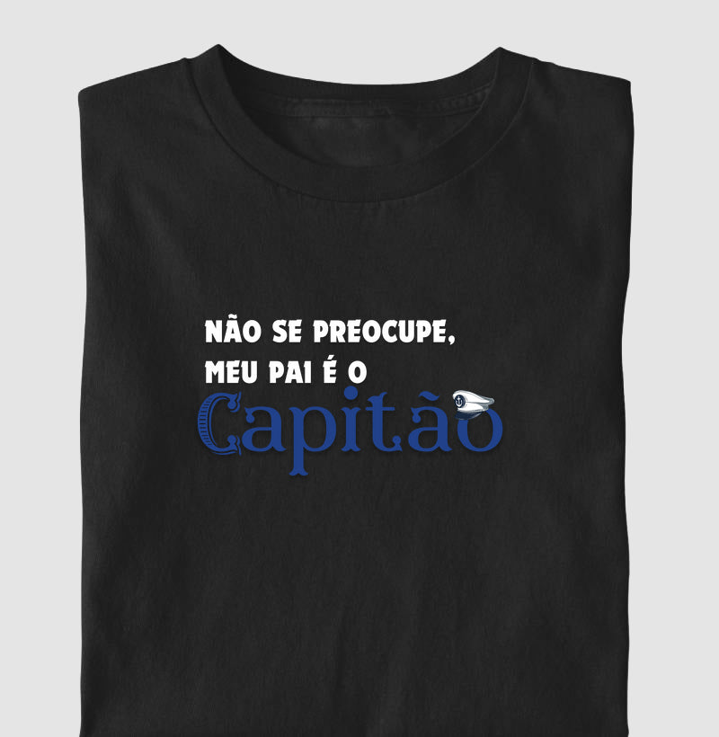 Não se preocupe, meu pai é capitão