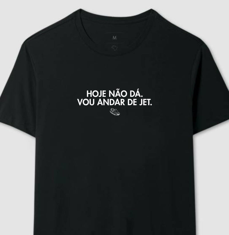 Hoje não dá, vou andar de Jet